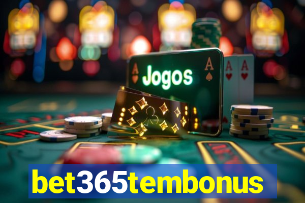 bet365tembonus