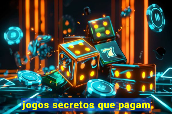 jogos secretos que pagam