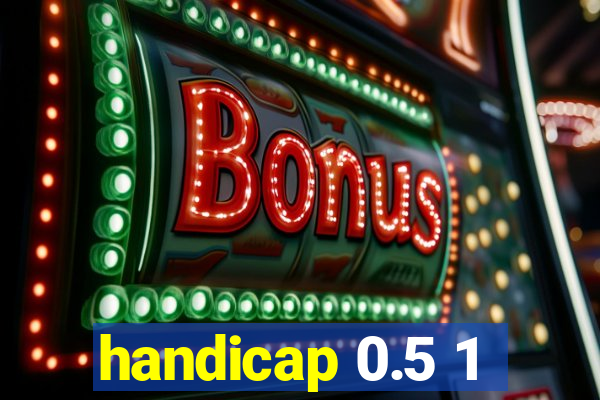 handicap 0.5 1