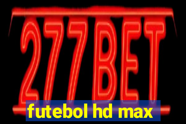 futebol hd max