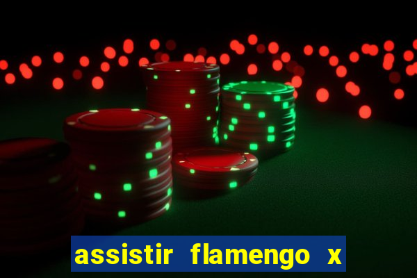 assistir flamengo x fortaleza ao vivo online multicanais