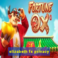 elizabeth fx privacy