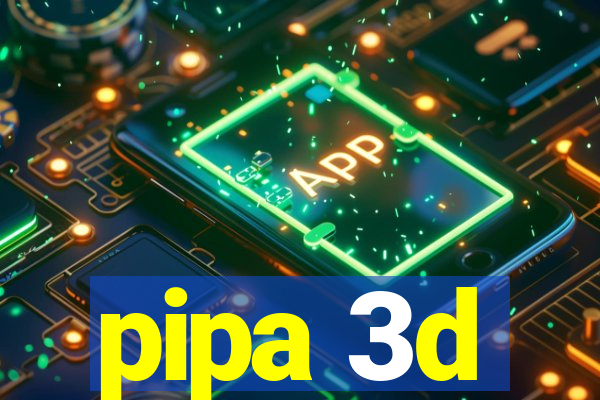 pipa 3d