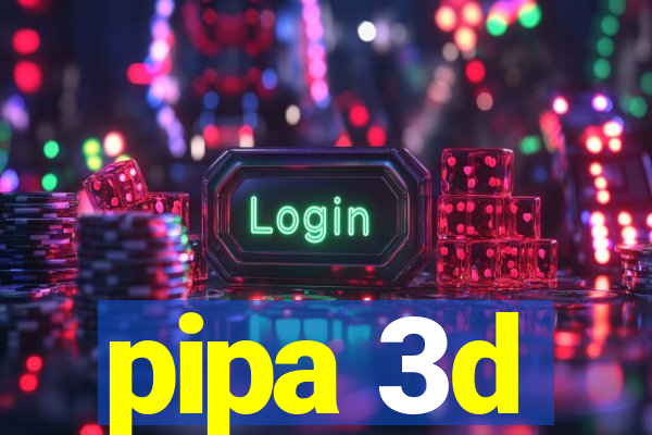 pipa 3d