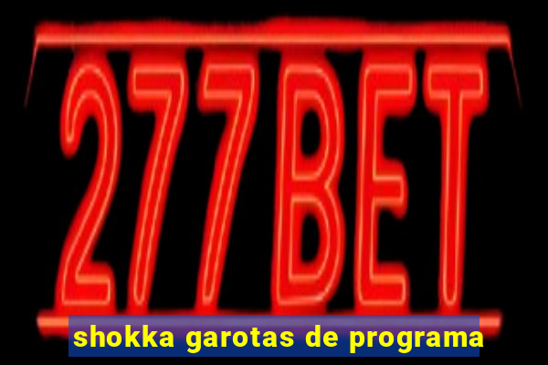 shokka garotas de programa