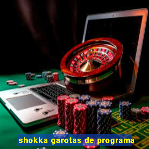 shokka garotas de programa