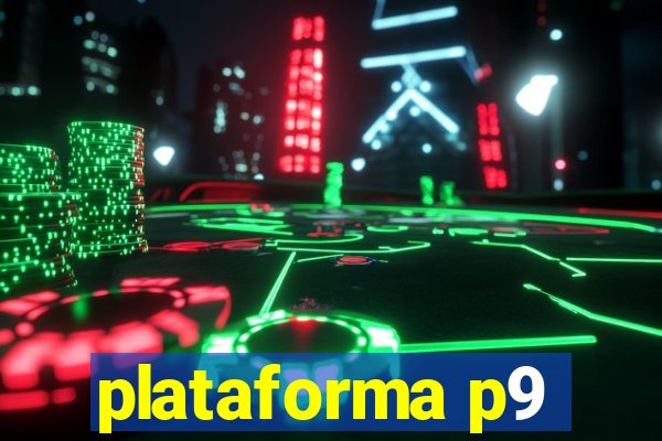 plataforma p9