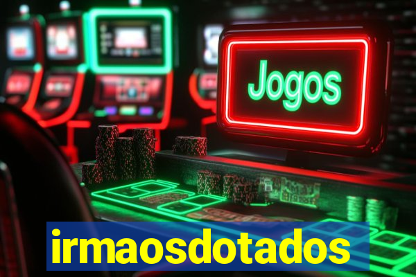 irmaosdotados