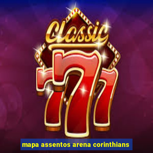 mapa assentos arena corinthians