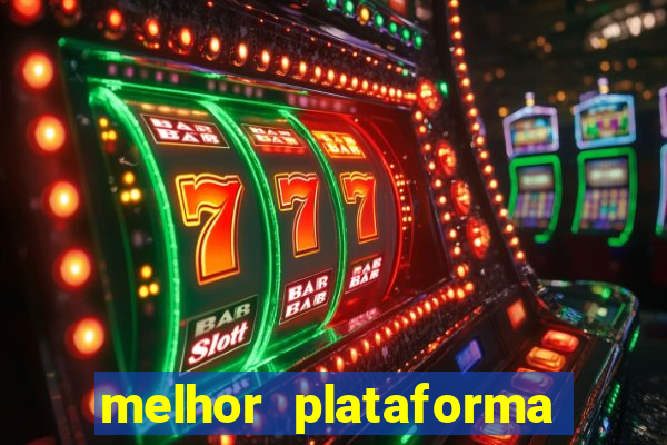 melhor plataforma de cassino online