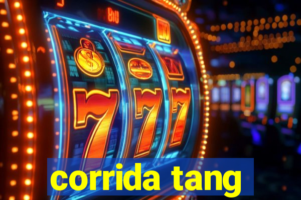 corrida tang