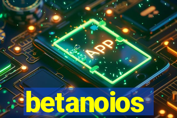 betanoios