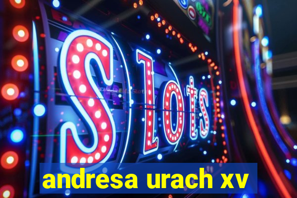 andresa urach xv