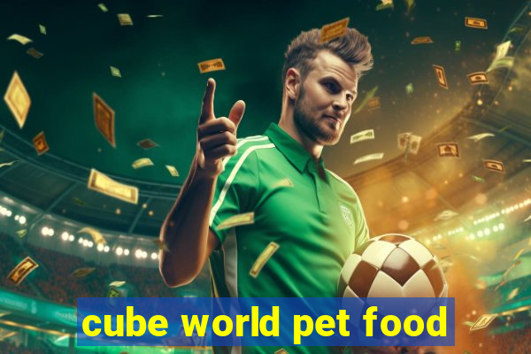 cube world pet food