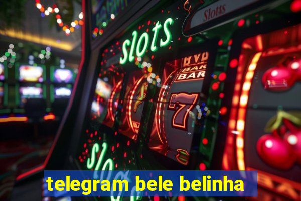 telegram bele belinha