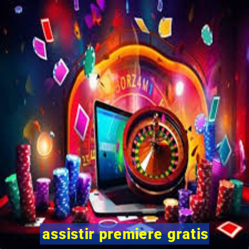 assistir premiere gratis