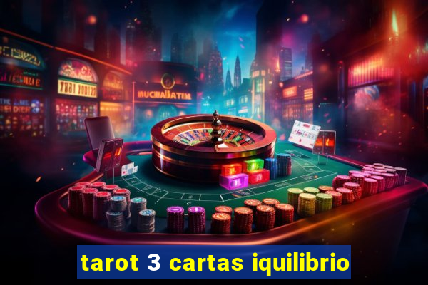 tarot 3 cartas iquilibrio