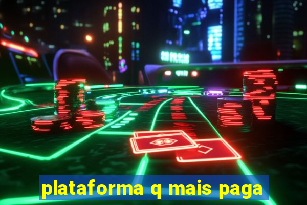 plataforma q mais paga