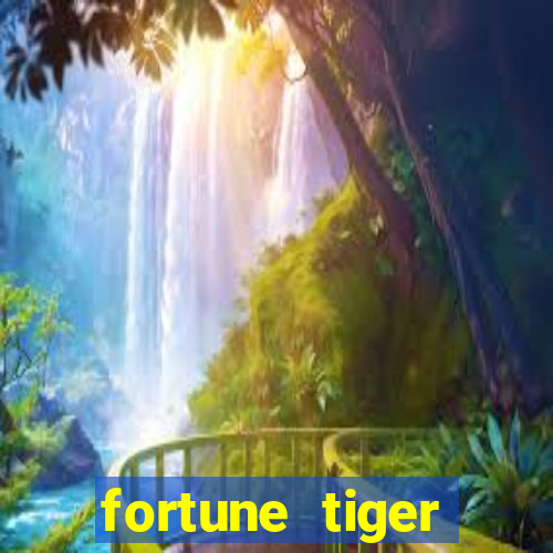 fortune tiger grátis dinheiro infinito