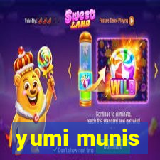 yumi munis