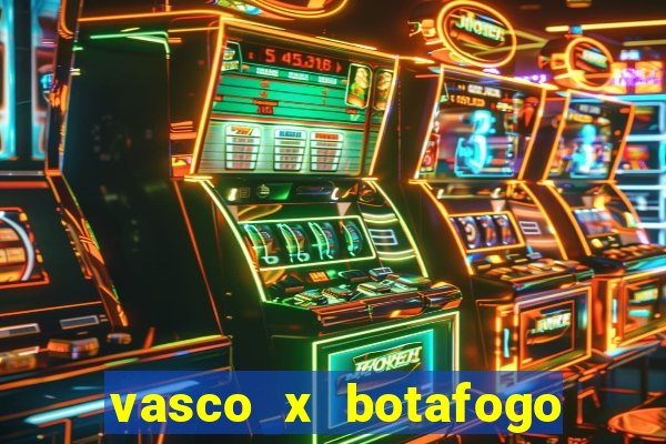 vasco x botafogo ao vivo futemax