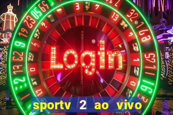 sportv 2 ao vivo mega canal