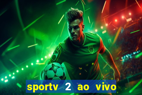 sportv 2 ao vivo mega canal