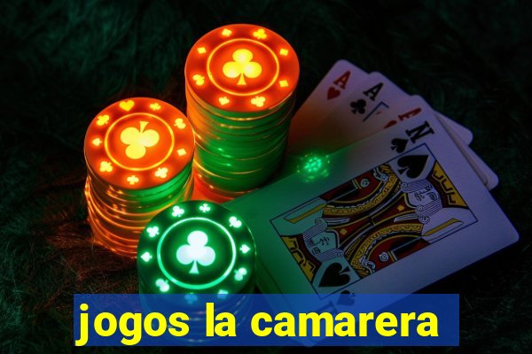 jogos la camarera