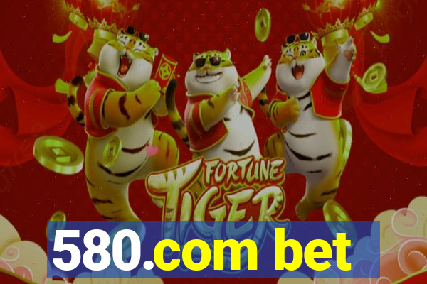 580.com bet