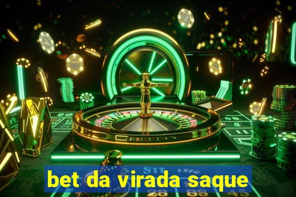 bet da virada saque