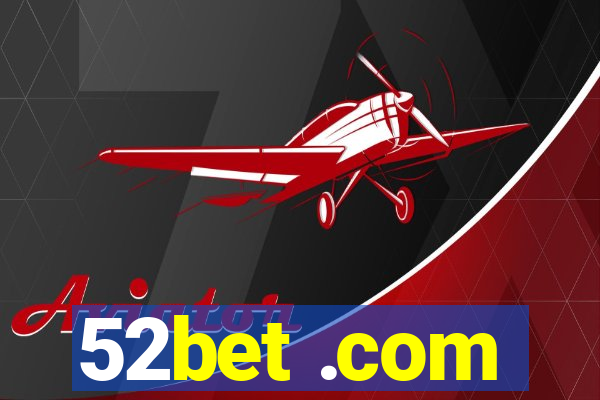 52bet .com