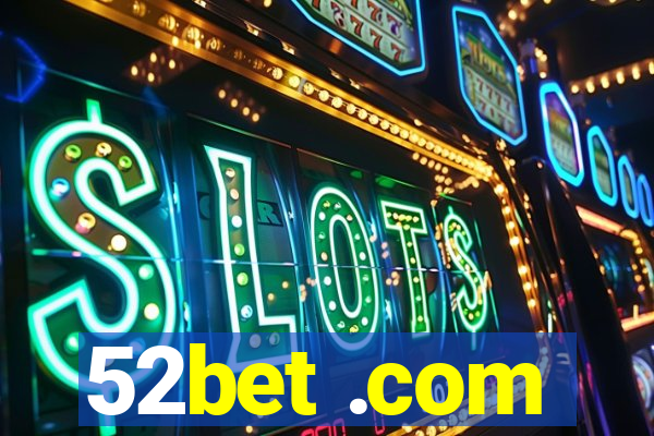 52bet .com