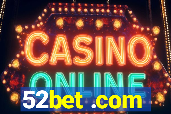 52bet .com