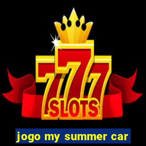 jogo my summer car