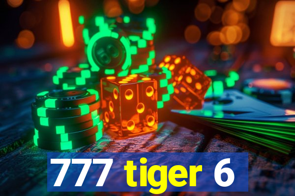 777 tiger 6