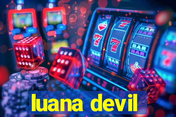 luana devil