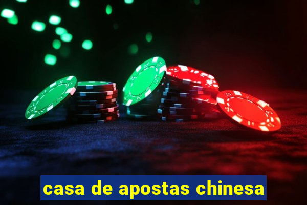 casa de apostas chinesa