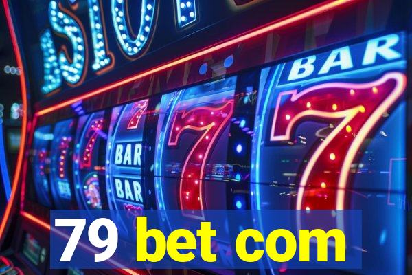 79 bet com