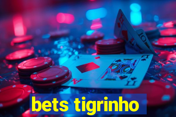 bets tigrinho