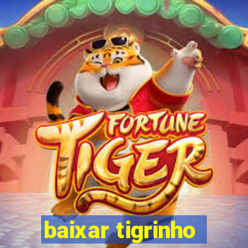 baixar tigrinho