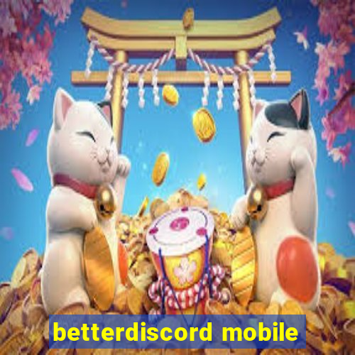 betterdiscord mobile