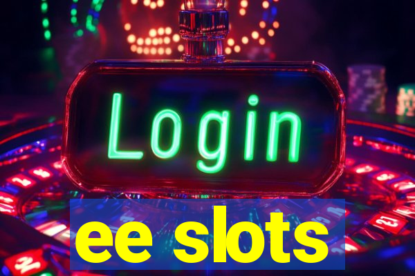 ee slots