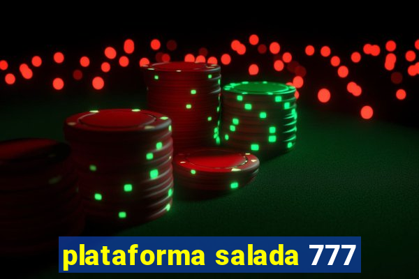 plataforma salada 777