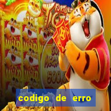 codigo de erro s105 bet365