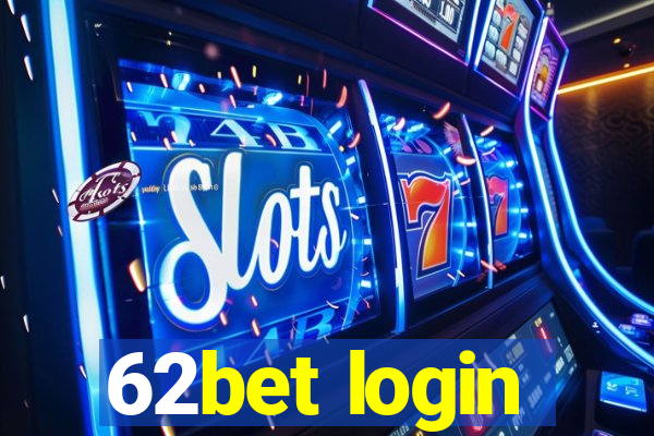 62bet login