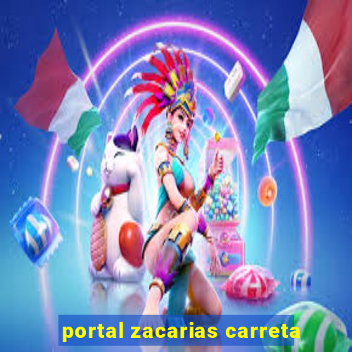 portal zacarias carreta