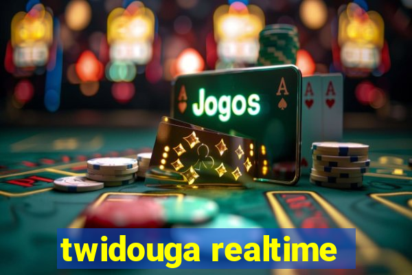 twidouga realtime