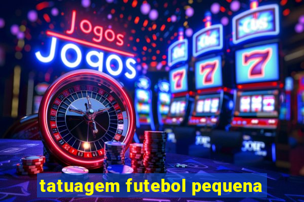 tatuagem futebol pequena