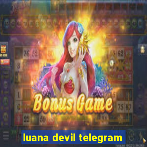 luana devil telegram