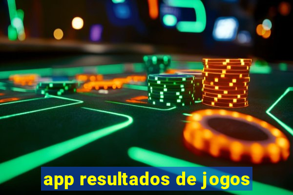 app resultados de jogos